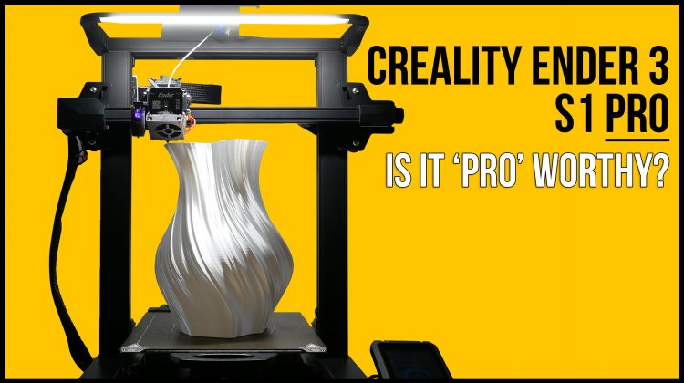 Creality Ender 3 S1 Pro评论|到目前为止，我已经评论过的最强大的3D打印机…
